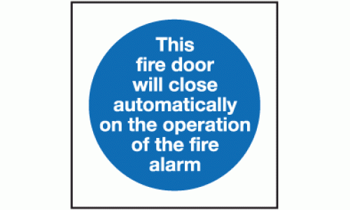 This fire door will close automatically on the operation of the fire alarm sign