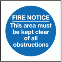 Fire notice this area must be kept clear of all obstructions sign
