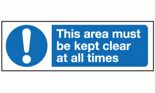 This area must be kept clear at all times sign