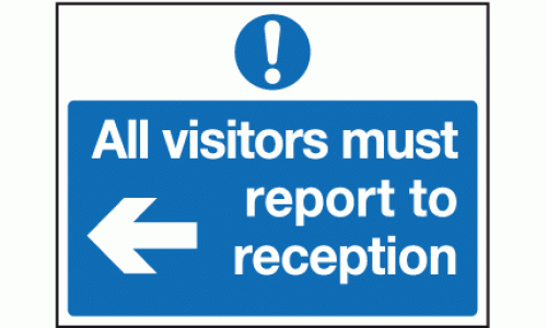 All visitors must report to reception arrow left sign