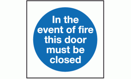In the event of fire this door must be closed sign 