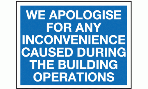 We apologise for any inconvenience caused during the building operations