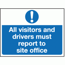 All visitors and drivers must report to site office sign