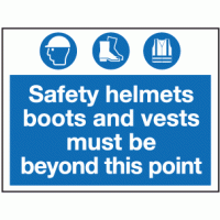 Safety helmets boots and vests must be worn beyond this point
