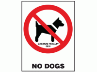 No dogs maximum penalty £500 sign
