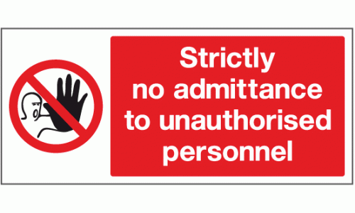 Strictly no admittance to unauthorised personnel sign
