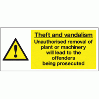 Theft and vandalism unauthorised removal of plant or machinery will lead to the offenders being prosecuted sign