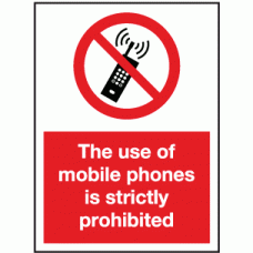 The use of mobile phones is strictly prohibited