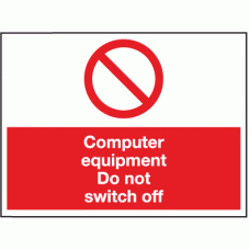 Computer equipment do not switch off sign