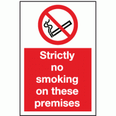 Strictly no smoking on these premises sign