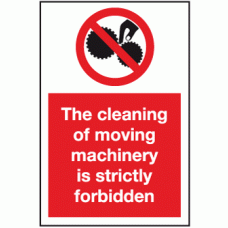 The cleaning of moving machinery is strictly forbidden sign
