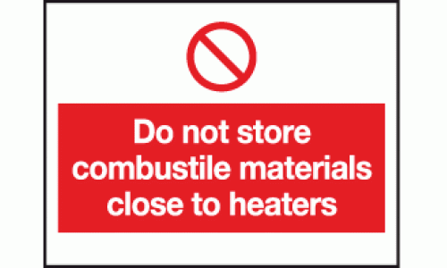 Do not store combustile materials close to heaters sign