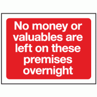 No money or valuables are left on these premises overnight sign