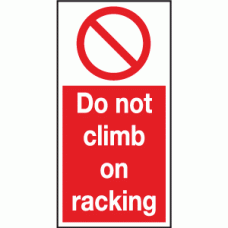 Do not climb on racking sign