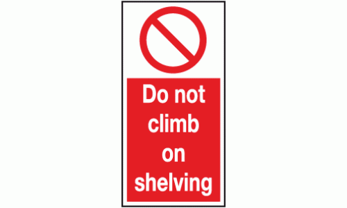 Do not climb on shelving sign