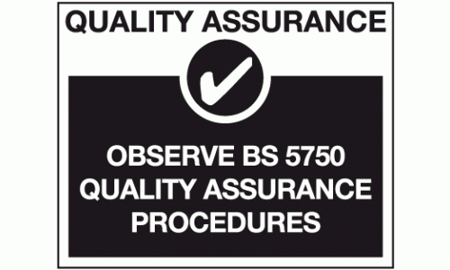 Observe BS 5750 quality assurance procedures sign - Quality control sign