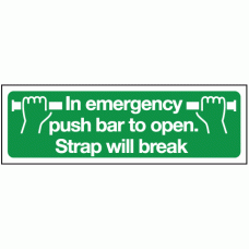 In emergency push bar to open strap will break