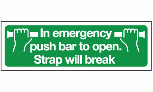 In emergency push bar to open strap will break