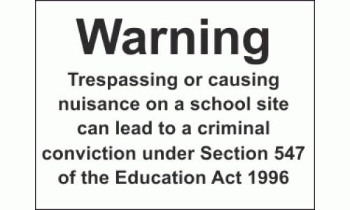 Warning Trespassing or causing nuisance on a school site can lead to a criminal conviction under Section 547 of the Education Act 1996 sign