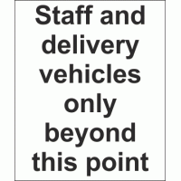 Staff and delivery vehicles only beyond this point sign
