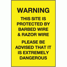 Warning this site is protected by barbed wire & razor wire please be advidsed that it is extremely dangerous sign