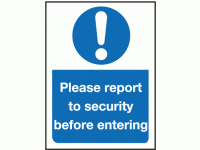 Please report to security before ente...