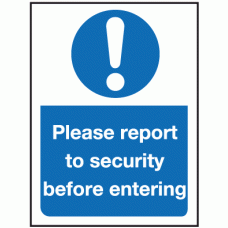 Please report to security before entering