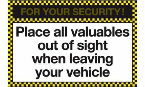 For your security place all valuables out of sight when leaving your vehicle sign