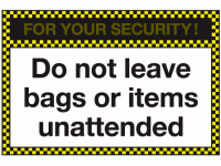 For your security do not leave bags o...