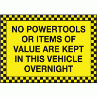 No powertools or items of value are kept in this vehicle overnight sign
