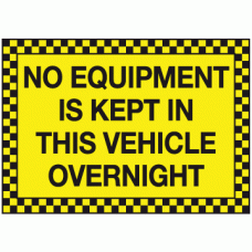 No equipment is kept in this vehicle overnight sign