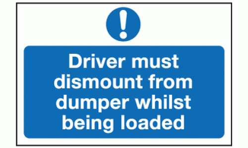 Driver must dismount from dumper whilst being loaded