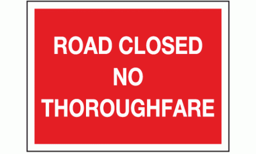 Road closed no throughfare sign