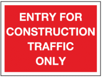 Entry for construction traffic only sign