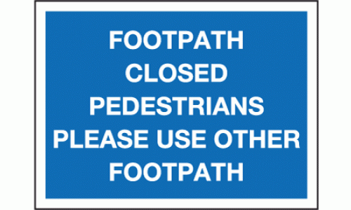 Footpath closed pedestrians please use other footpath sign
