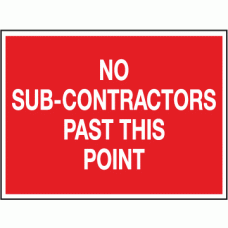 No sub-contractors past this point
