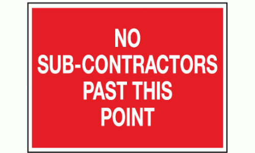 No sub-contractors past this point