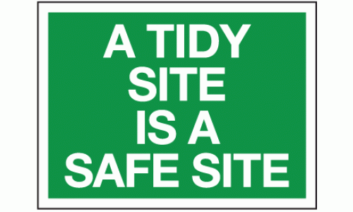 A tidy site is a safe site