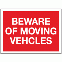 Beware of moving vehicles 