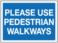 Please use pedestrian walkways