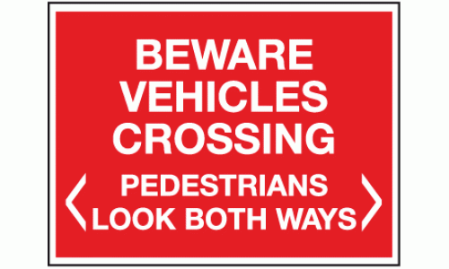 Beware vehicles crossing pedestrians look both ways