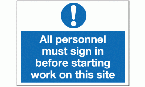 All personnel must sign in before starting work on this site