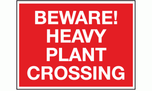 Beware heavy plant crossing