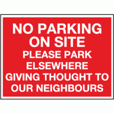 No parking on site please park elsewhere giving thought to our neighbours sign