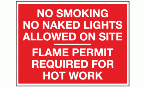 No smoking no naked lights allowed on site flame permit required for hot work sign 