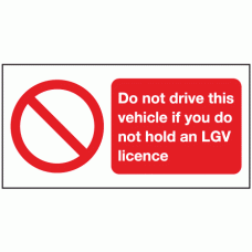 Do not drive this vehicle if you do not hold an LGV licence
