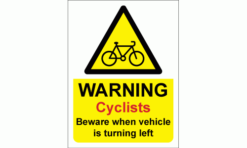 Warning Cyclists Beware When Vehicle Is Turning Left sign