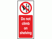 Do not climb on shelving sign 