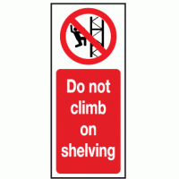 Do not climb on shelving sign 