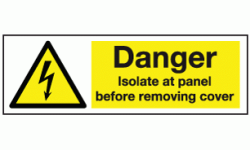 Danger isolate at panel before removing cover sign